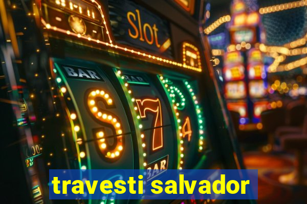 travesti salvador